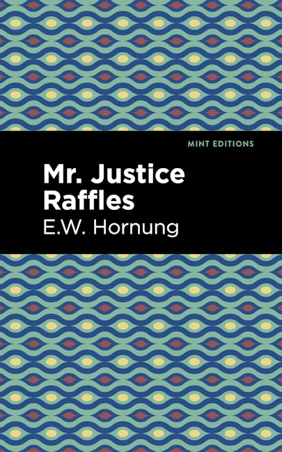 Book cover image for Mr. Justice Raffles ISBN: 9781513206196