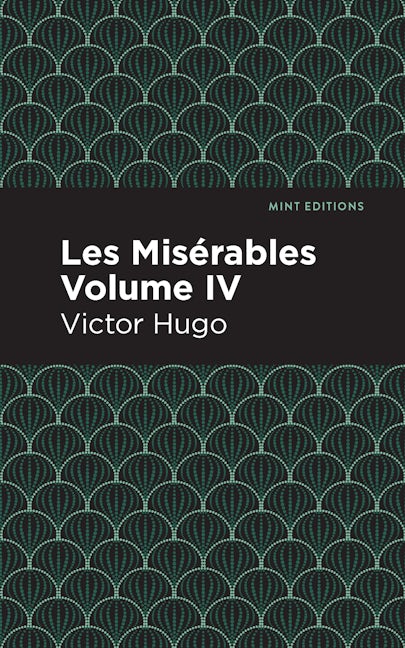Book cover image for Les Miserables Volume IV ISBN: 9781513206622