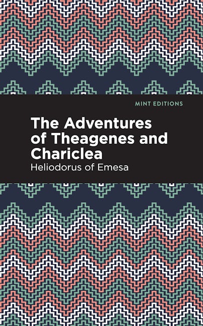 Book cover image for The Adventures of Theagenes and Chariclea ISBN: 9781513208237