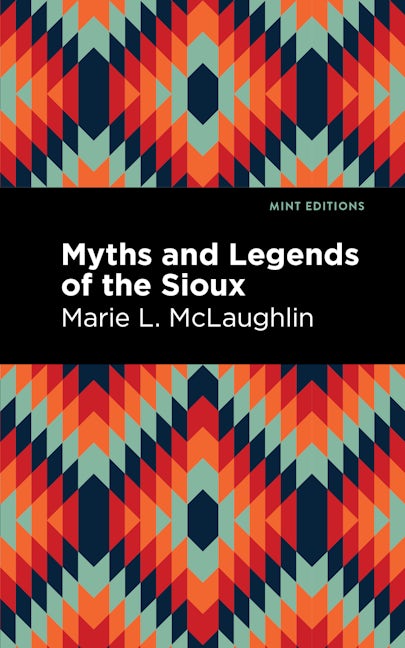 Book cover image for Myths and Legends of the Sioux ISBN: 9781513208671