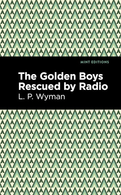 Book cover image for The Golden Boys Rescued by Radio ISBN: 9781513220215