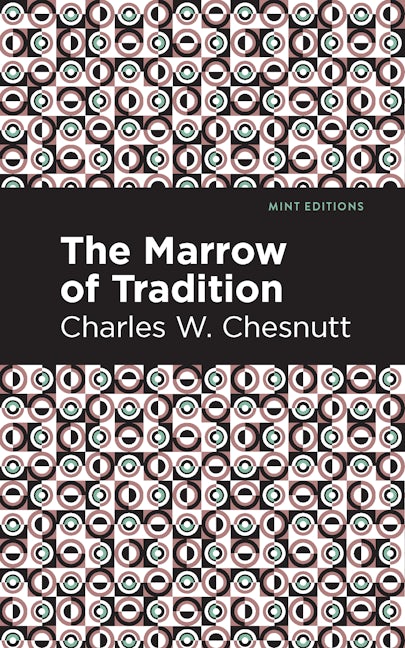 Book cover image for The Marrow of Tradition ISBN: 9781513221076