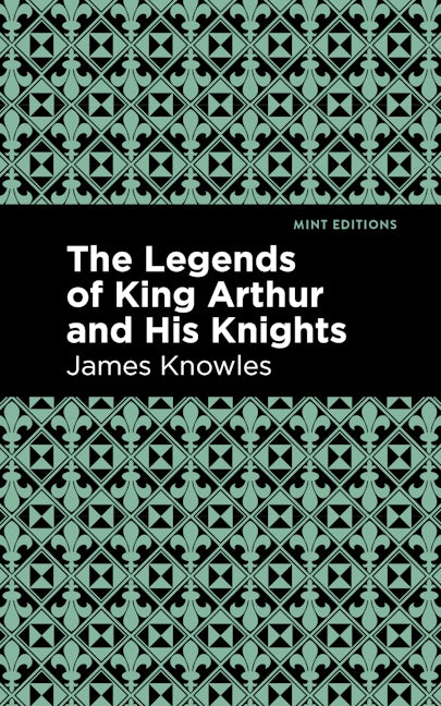 Book cover image for The Legends of King Arthur and His Knights ISBN: 9781513266602