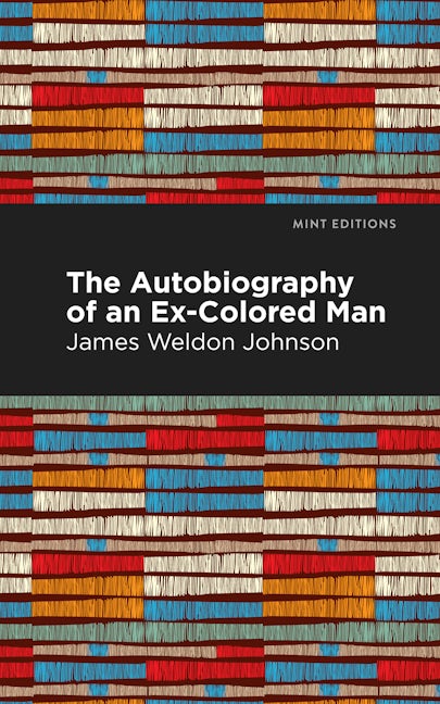The Autobiography of an Ex-Colored Man