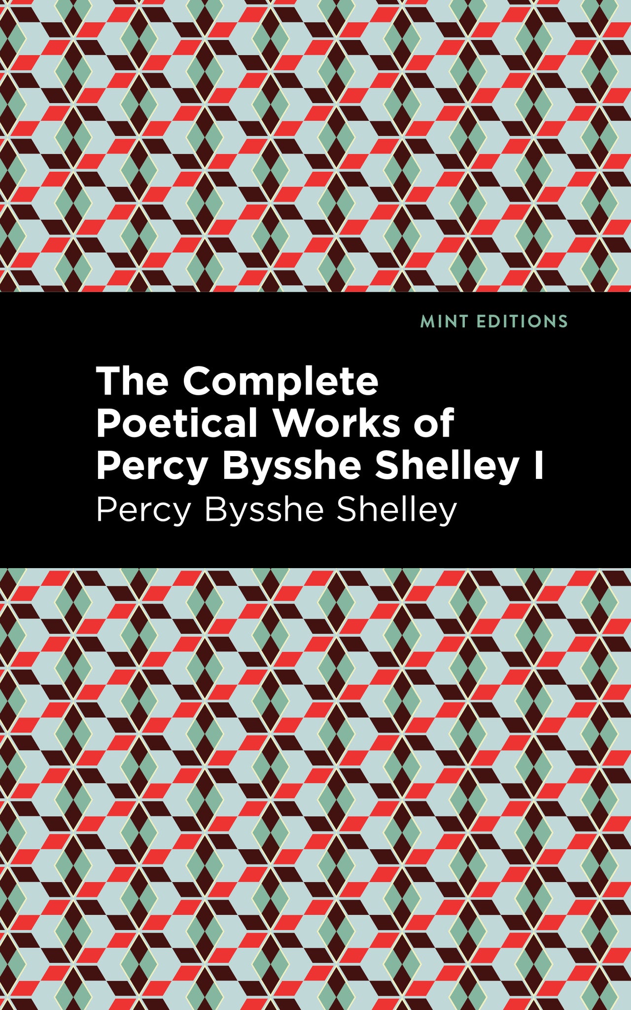 Cover image for The Complete Poetical Works of Percy Bysshe Shelley Volume I ISBN 9781513277745