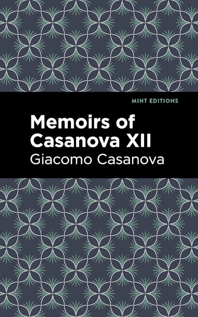Book cover image for Memoirs of Casanova Volume XII ISBN: 9781513281940