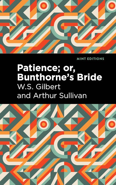 Book cover image for Patience; Or, Bunthorne's Bride ISBN: 9781513286457