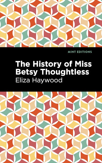 Book cover image for The History of Miss Betsy Thoughtless ISBN: 9781513294421