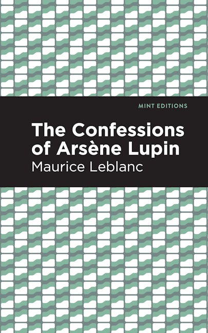Book cover image for The Confessions of Arsene Lupin ISBN: 9781513295244