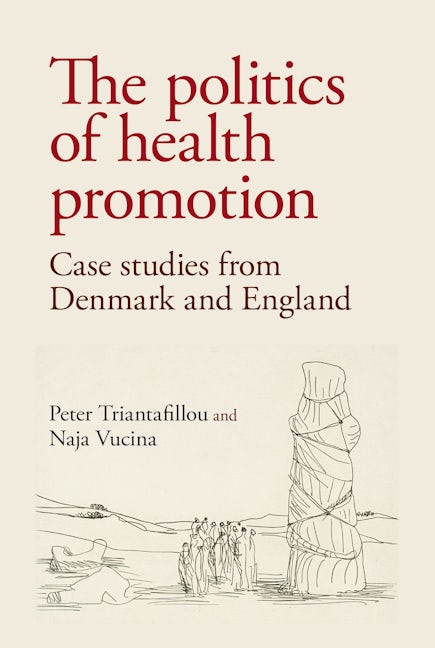 Book cover image for The politics of health promotion ISBN: 9781526100528