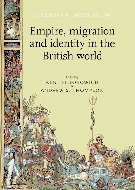 Book cover image for Empire, migration and identity in the British World ISBN: 9781526106704