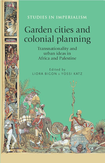 Book cover image for Garden cities and colonial planning ISBN: 9781526106780