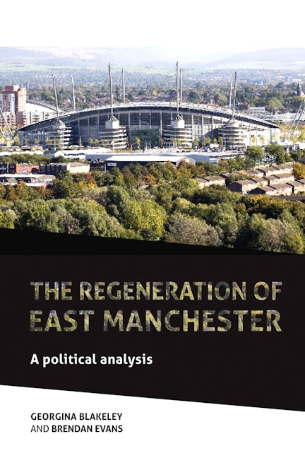 Book cover image for The regeneration of east Manchester ISBN: 9781526107190