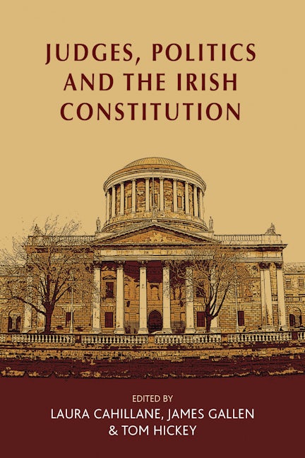 Book cover image for Judges, politics and the Irish Constitution ISBN: 9781526107312