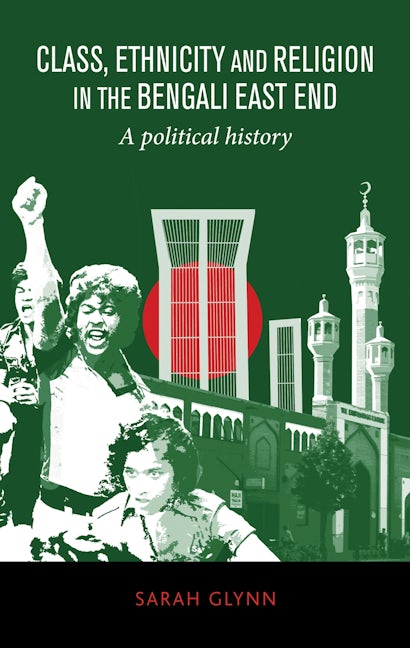 Book cover image for Class, ethnicity and religion in the Bengali East End ISBN: 9781526107466