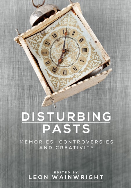 Book cover image for Disturbing pasts ISBN: 9781526115454
