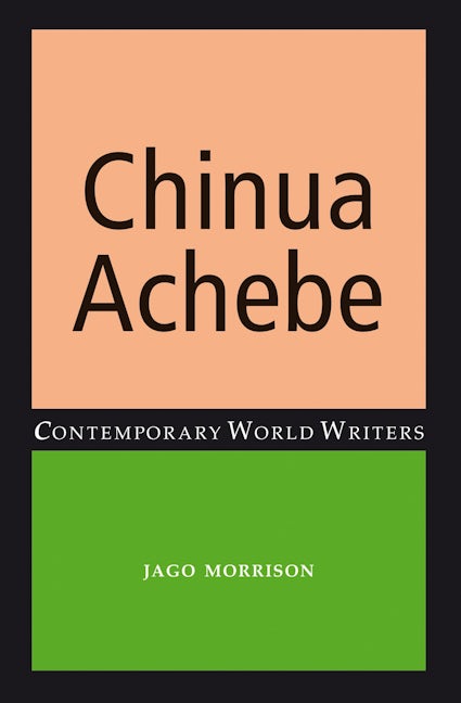 Book cover image for Chinua Achebe ISBN: 9781526116796