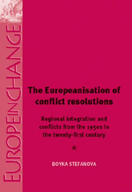 Book cover image for The Europeanisation of Conflict Resolutions ISBN: 9781526117038