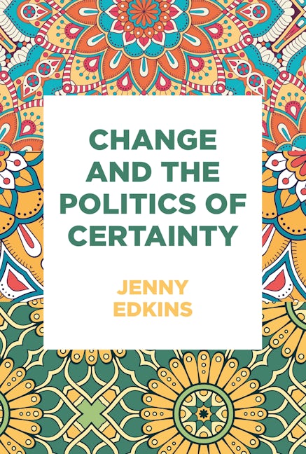 Book cover image for Change and the politics of certainty ISBN: 9781526119018