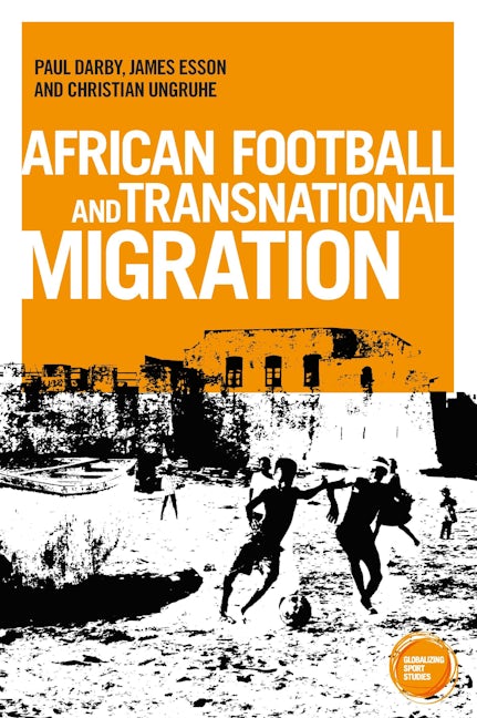 Book cover image for African football migration ISBN: 9781526120267