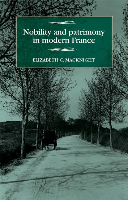 Book cover image for Nobility and patrimony in modern France ISBN: 9781526120519