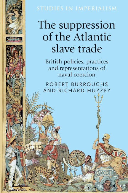 Book cover image for The suppression of the Atlantic slave trade ISBN: 9781526122889