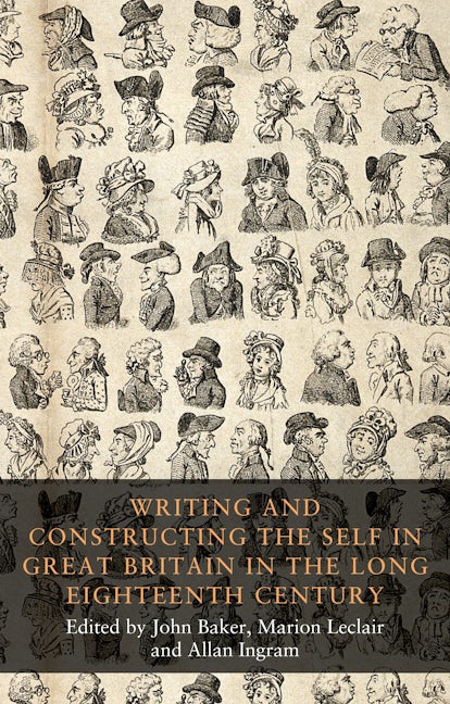 Book cover image for Writing and constructing the self in Great Britain in the long eighteenth century ISBN: 9781526123367