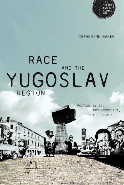 Book cover image for Race and the Yugoslav region ISBN: 9781526126627