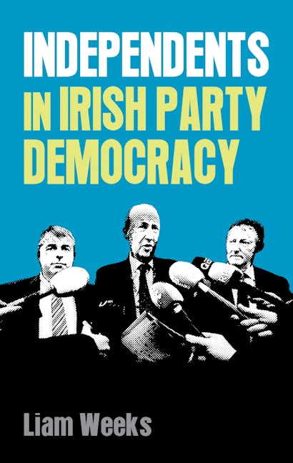 Book cover image for Independents in Irish party democracy ISBN: 9781526132970