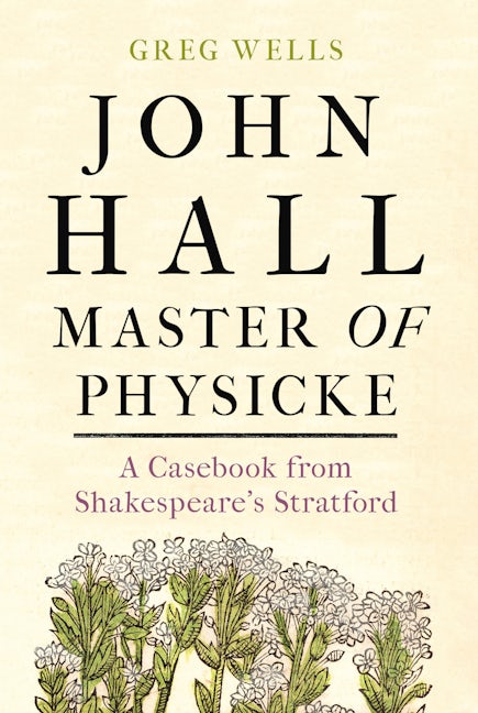 Book cover image for John Hall, Master of Physicke ISBN: 9781526134530