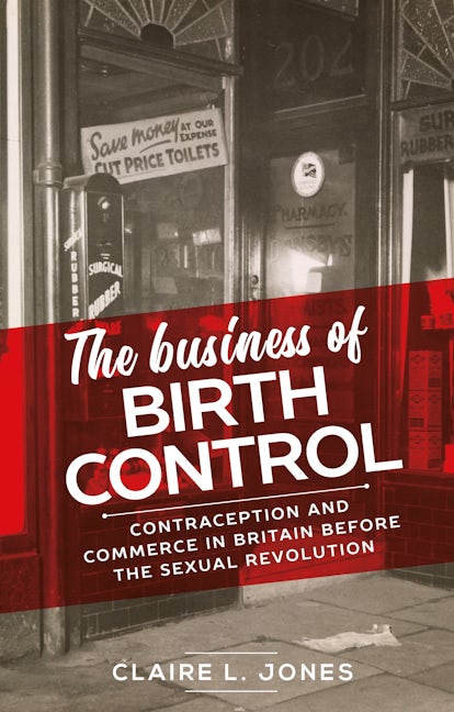 Cover image for The business of birth control ISBN 9781526182326