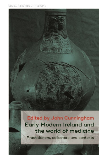 Book cover image for Early Modern Ireland and the world of medicine ISBN: 9781526138156