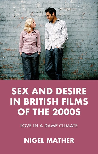 Book cover image for Sex and desire in British films of the 2000s ISBN: 9781526139238