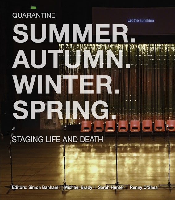 Book cover image for Summer. Autumn. Winter. Spring. Staging Life and Death ISBN: 9781526143471