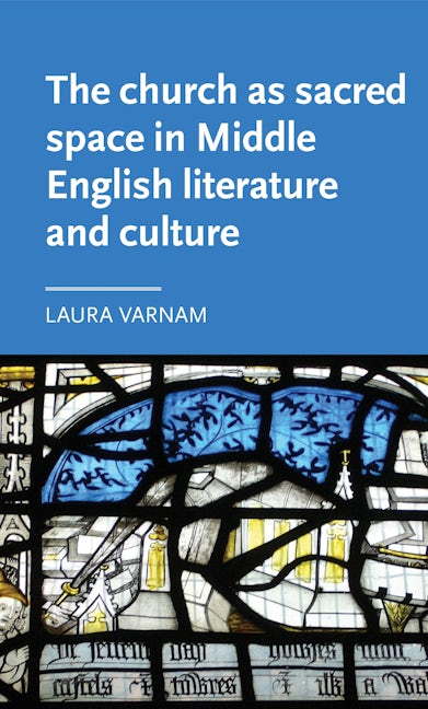 Book cover image for The church as sacred space in Middle English literature and culture ISBN: 9781526143563