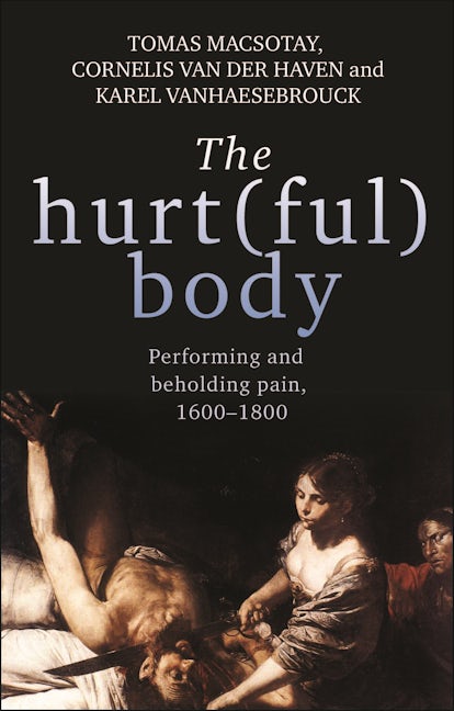 Book cover image for The hurt(ful) body ISBN: 9781526143587