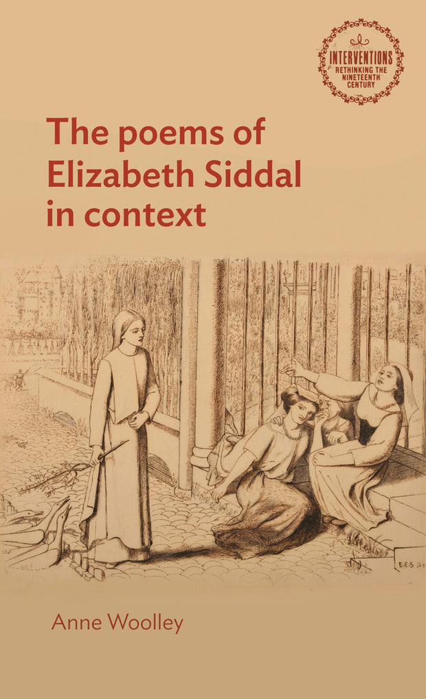 Cover image for The poems of Elizabeth Siddal in context, isbn: 9781526143846
