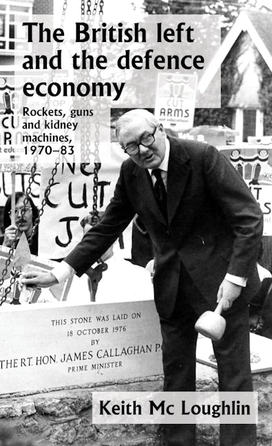 Book cover image for The British left and the defence economy ISBN: 9781526144010