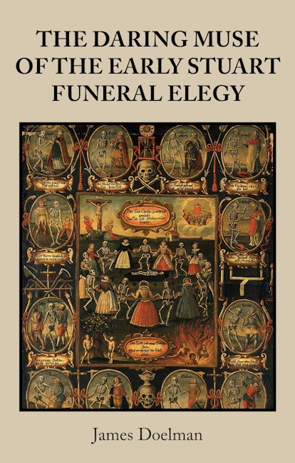 Book cover image for The daring muse of the early Stuart funeral elegy ISBN: 9781526144188