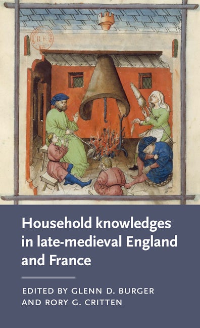 Book cover image for Household knowledges in late-medieval England and France ISBN: 9781526144218