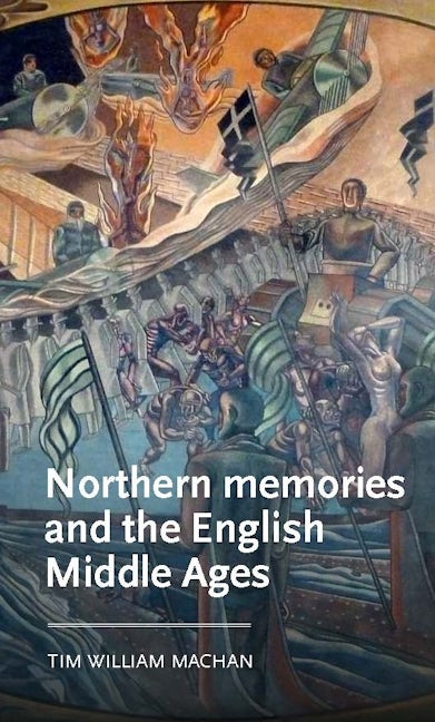 Book cover image for Northern memories and the English Middle Ages ISBN: 9781526145352