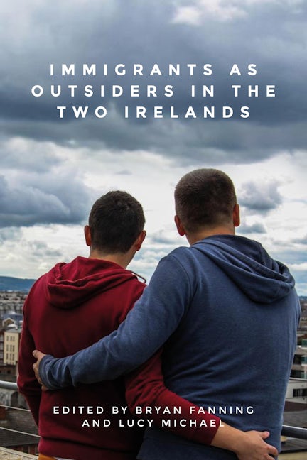 Book cover image for Immigrants as outsiders in the two Irelands ISBN: 9781526145598