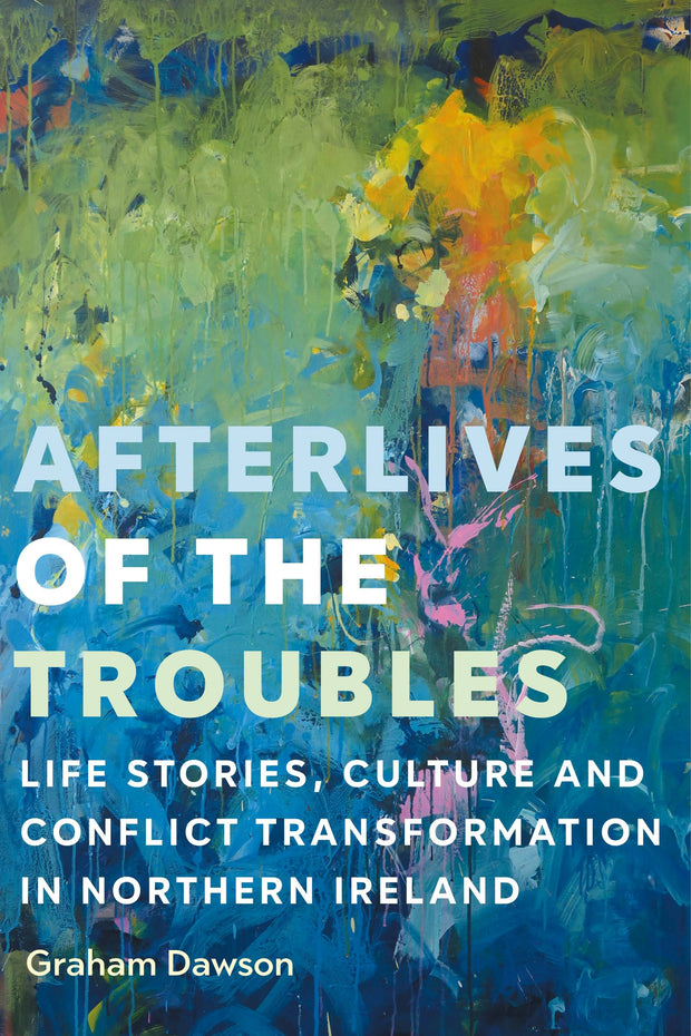 Cover image for Afterlives of the Troubles, isbn: 9781526146496