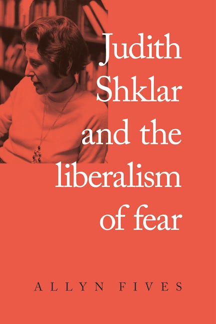 Book cover image for Judith Shklar and the liberalism of fear ISBN: 9781526147738