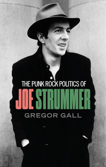 Book cover image for The punk rock politics of Joe Strummer ISBN: 9781526148988