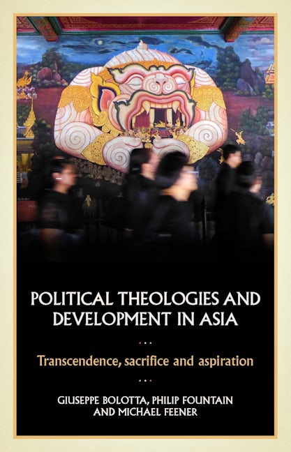 Book cover image for Political theologies and development in Asia ISBN: 9781526149404