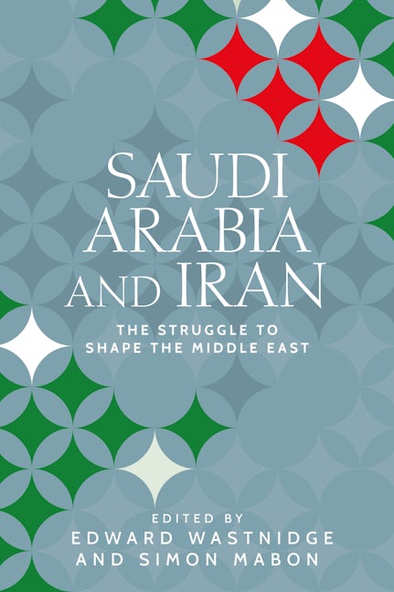 Book cover image for Saudi Arabia and Iran ISBN: 9781526150837