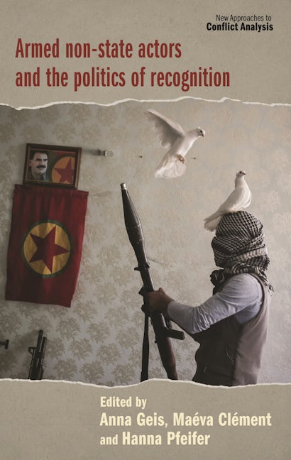 Book cover image for Armed non-state actors and the politics of recognition ISBN: 9781526152756