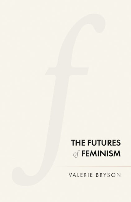 Book cover image for The futures of feminism ISBN: 9781526153753