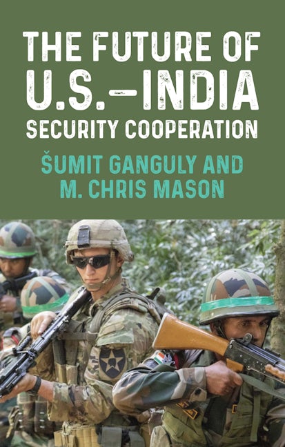 Book cover image for The future of U.S.–India security cooperation ISBN: 9781526155146